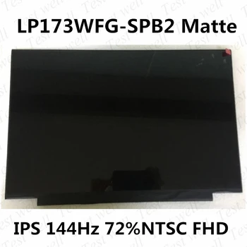 100% Original de teste bem 17.3 polegadas laptop LCD LED tela matte LP173WFG SPB2 FHD 1920*1080 144HZ tela IPS