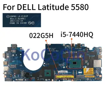 Para DELL Latitude 5580 I5-7440HQ SR32R Notebook placa-mãe CN-022G5H 022G5H Laptop placa-Mãe CDP80 LA-E151P DDR4